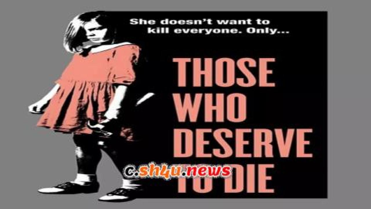 فيلم Those Who Deserve To Die 2019 مترجم - HD