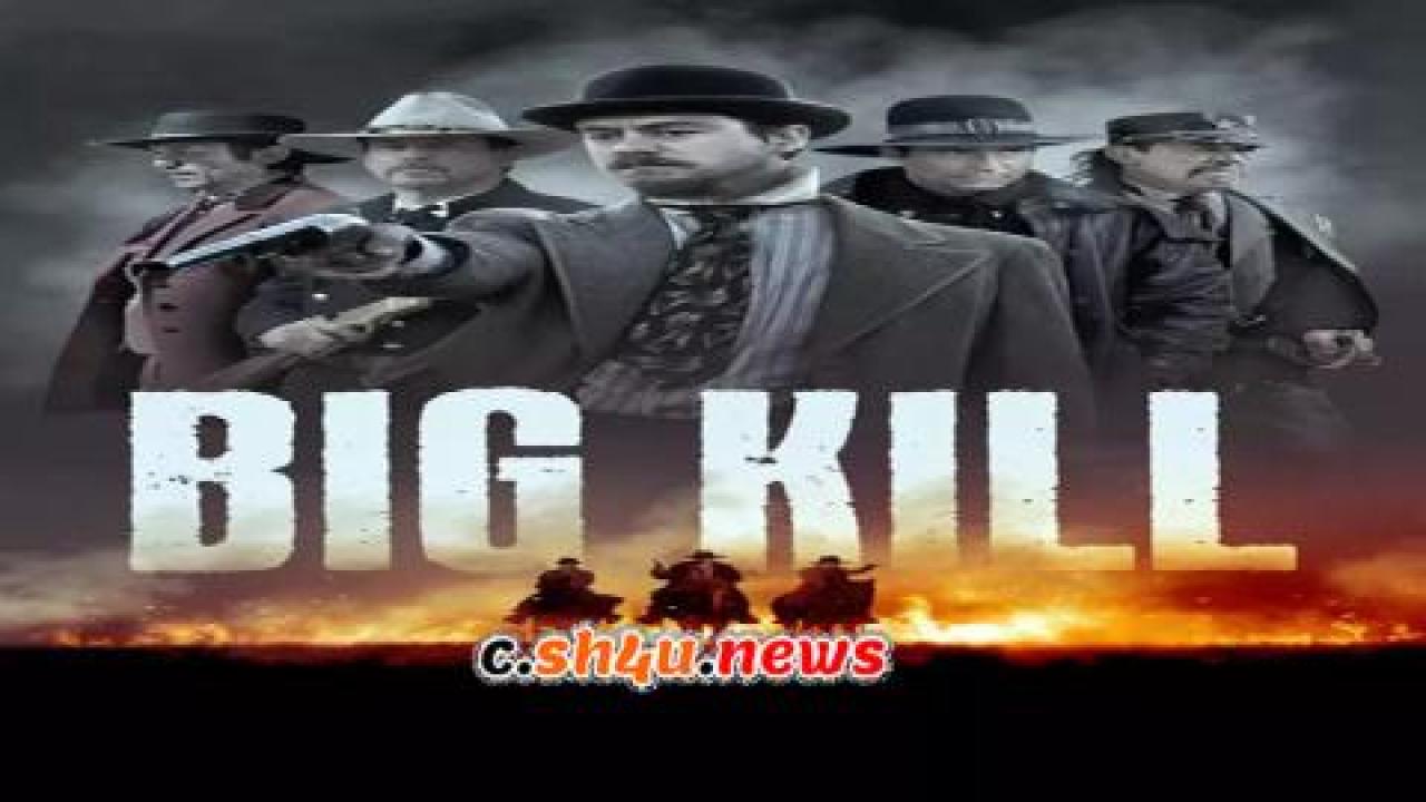 فيلم Big Kill 2019 مترجم - HD