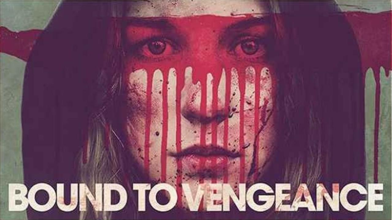 فيلم Bound To Vengeance 2015 مترجم كامل HD