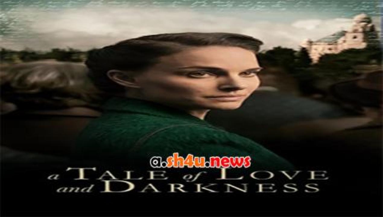 فيلم A Tale of Love and Darkness 2015 مترجم - HD