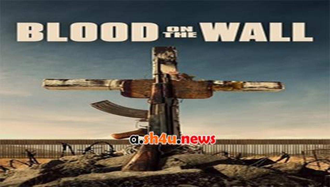 فيلم Blood on the Wall 2020 مترجم - HD