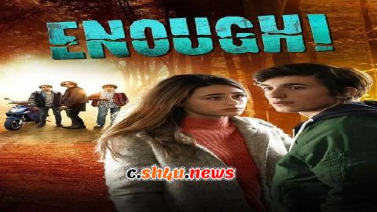 فيلم Enough! 2016 مترجم - HD