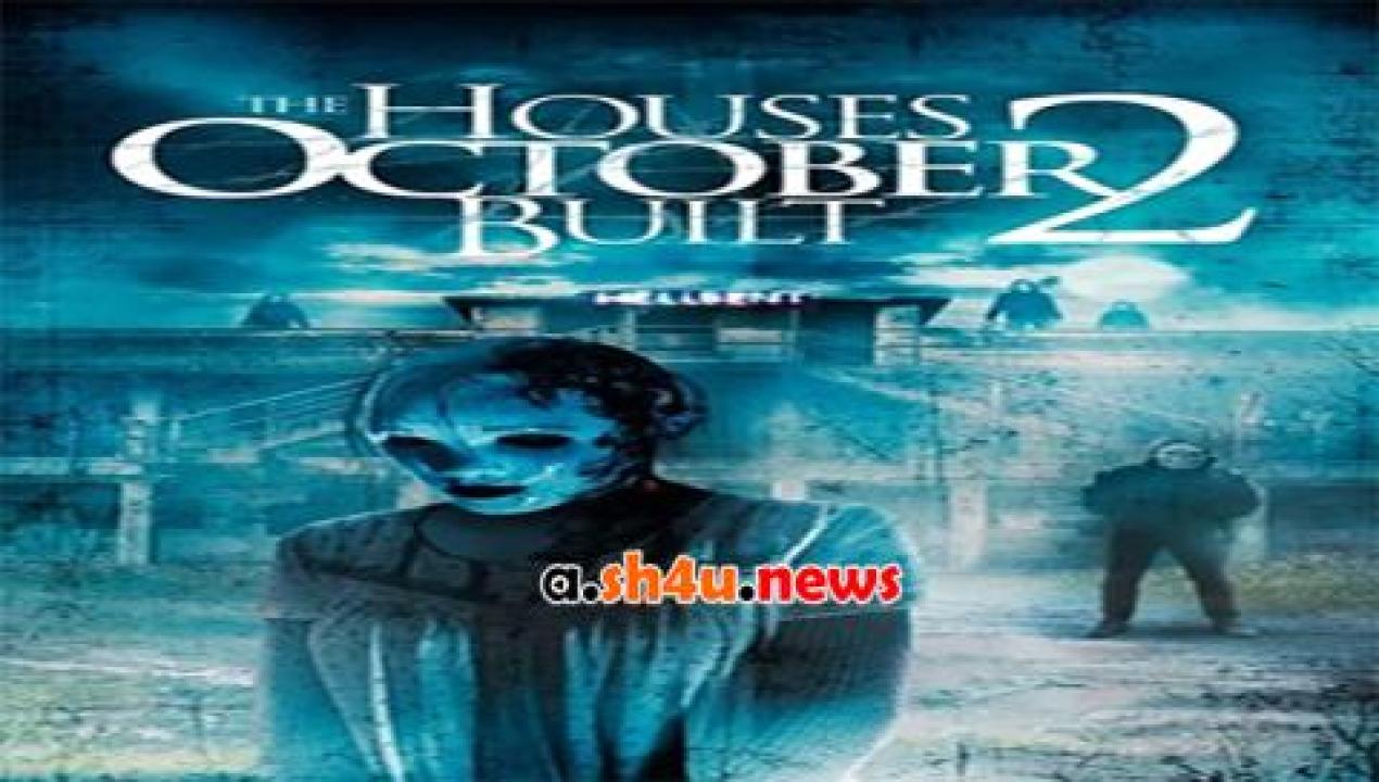 فيلم The Houses October Built 2 2017 مترجم - HD