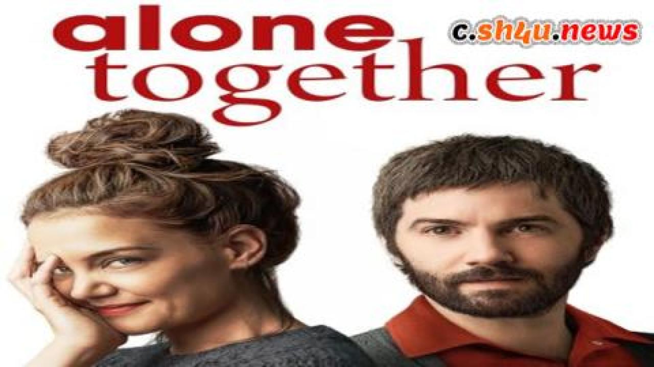 فيلم Alone Together 2022 مترجم - HD