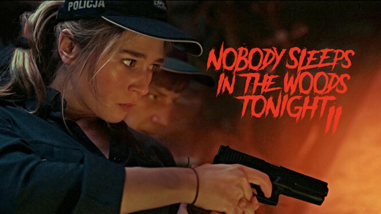 فيلم Nobody Sleeps in the Woods Tonight 2 2021 مترجم كامل بجودة HD