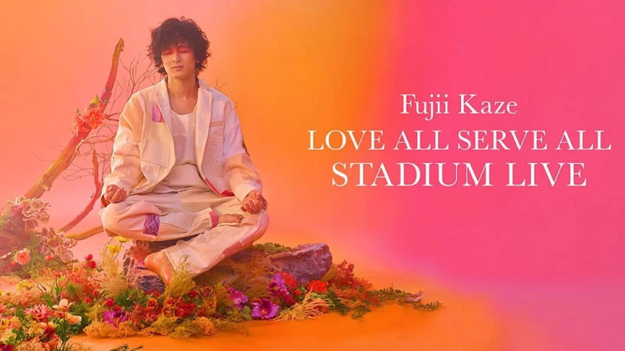 فيلم Fujii Kaze Love All Serve All Stadium Live 2022 مترجم كامل HD