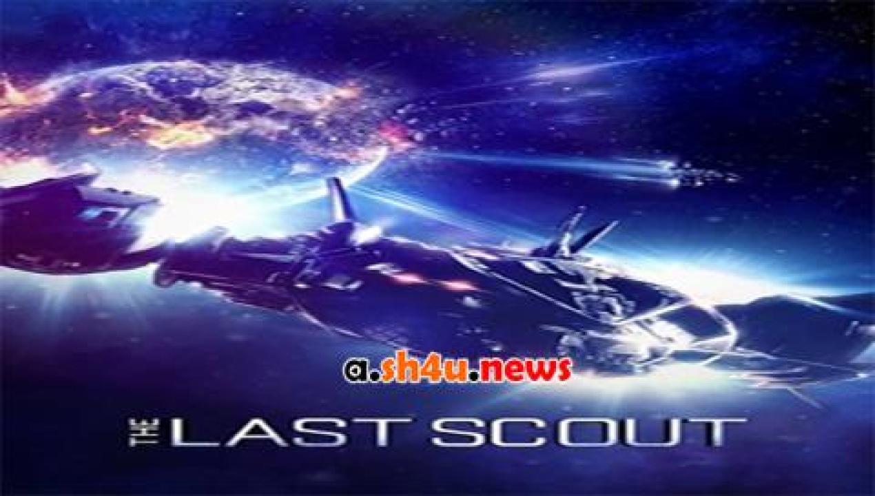 فيلم The Last Scout 2017 مترجم - HD