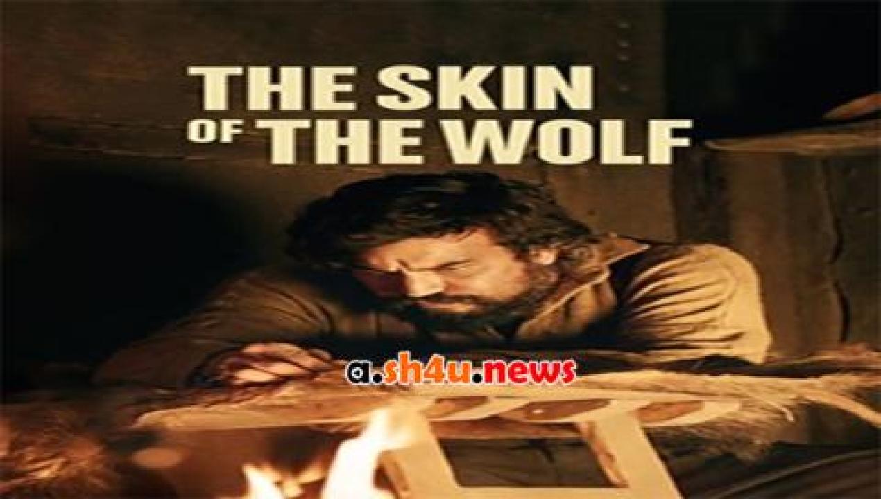 فيلم The Skin of the Wolf 2017 مترجم - HD