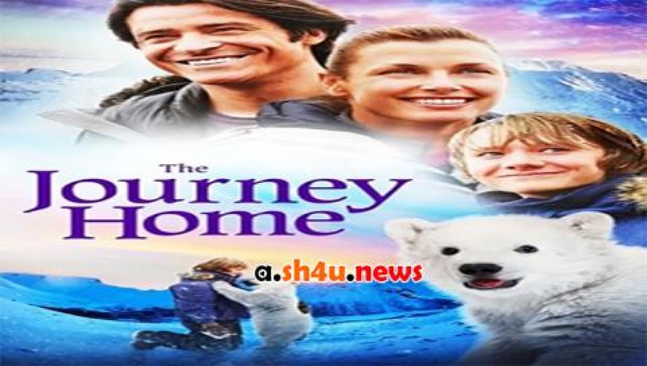 فيلم The Journey Home 2014 مترجم - HD