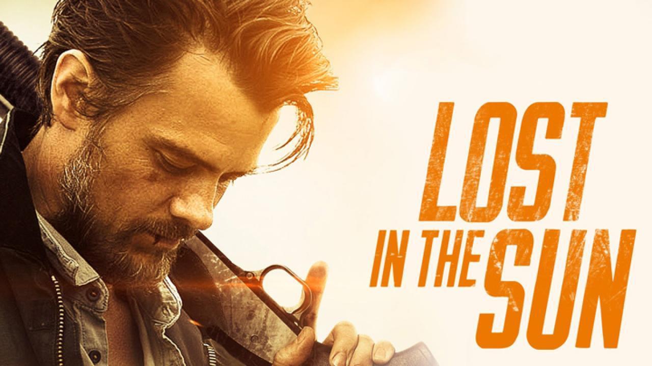 فيلم Lost In The Sun 2015 مترجم كامل بجودة HD