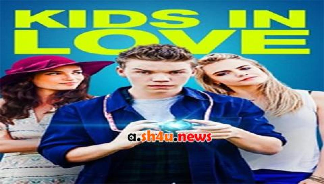 فيلم Kids In Love 2016 مترجم - HD