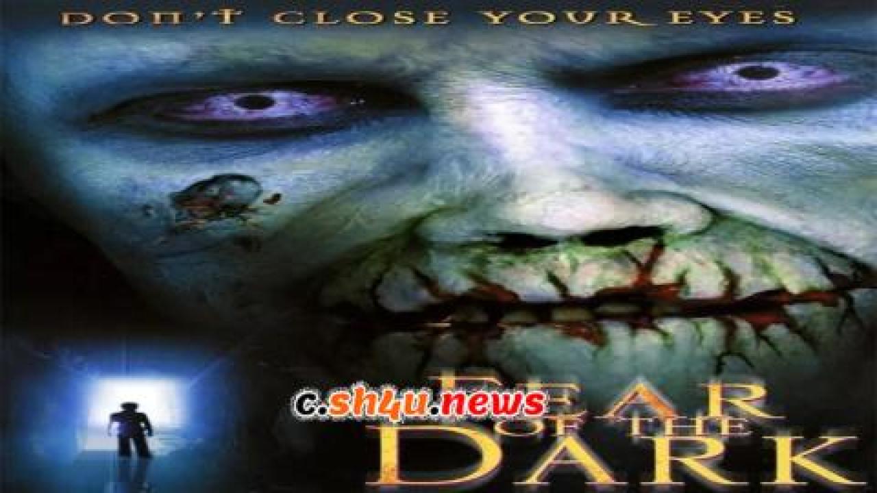 فيلم Fear of the Dark 2003 مترجم - HD