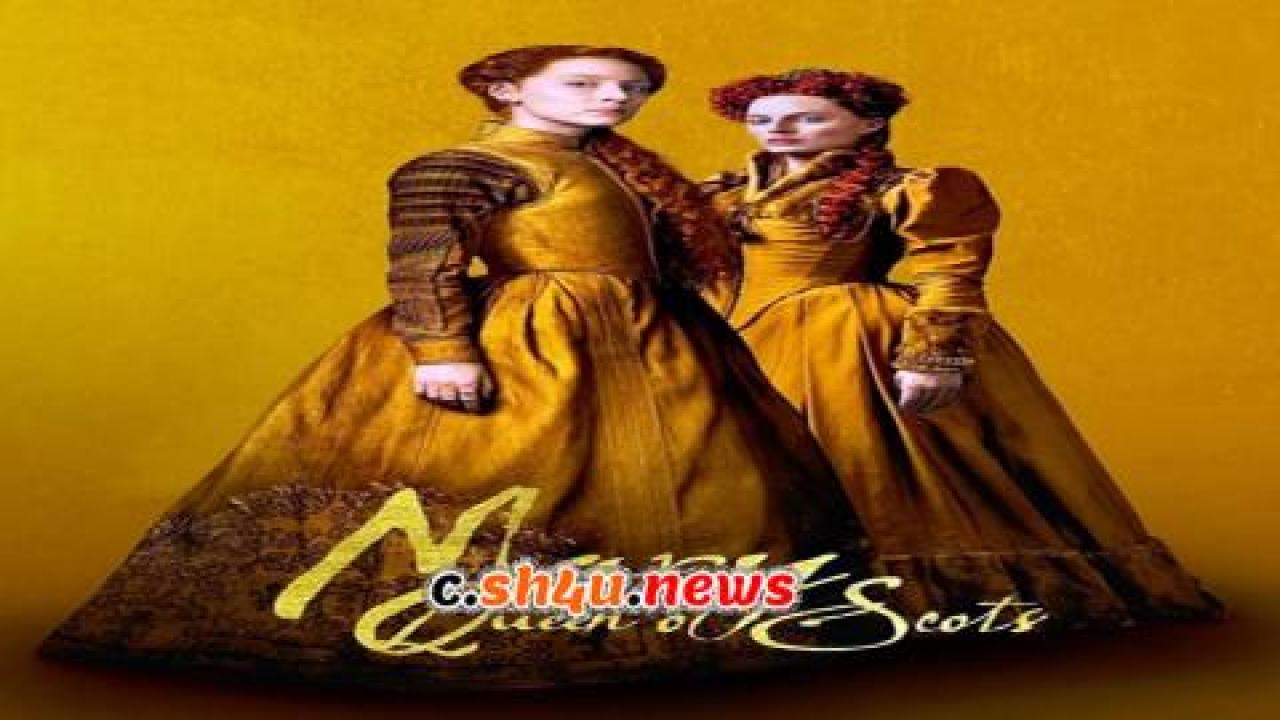 فيلم Mary Queen of Scots 2018 مترجم - HD