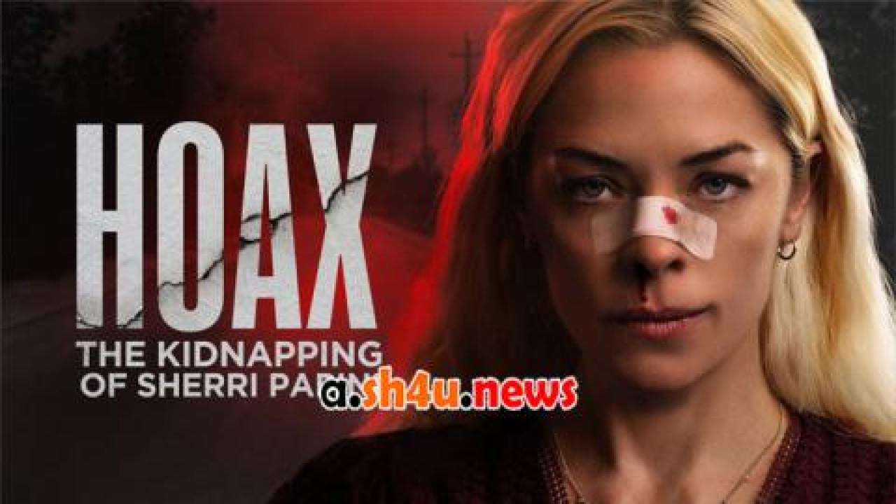 فيلم Hoax: The Kidnapping of Sherri Papini 2023 مترجم - HD