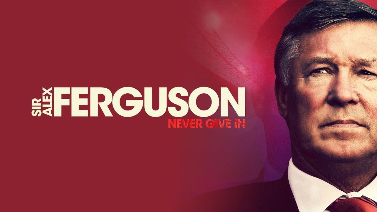 فيلم Sir Alex Ferguson: Never Give In 2021 مترجم كامل HD