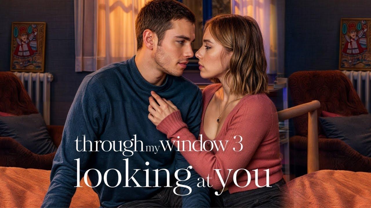 فيلم Through My Window: Looking at You 2024 مترجم كامل