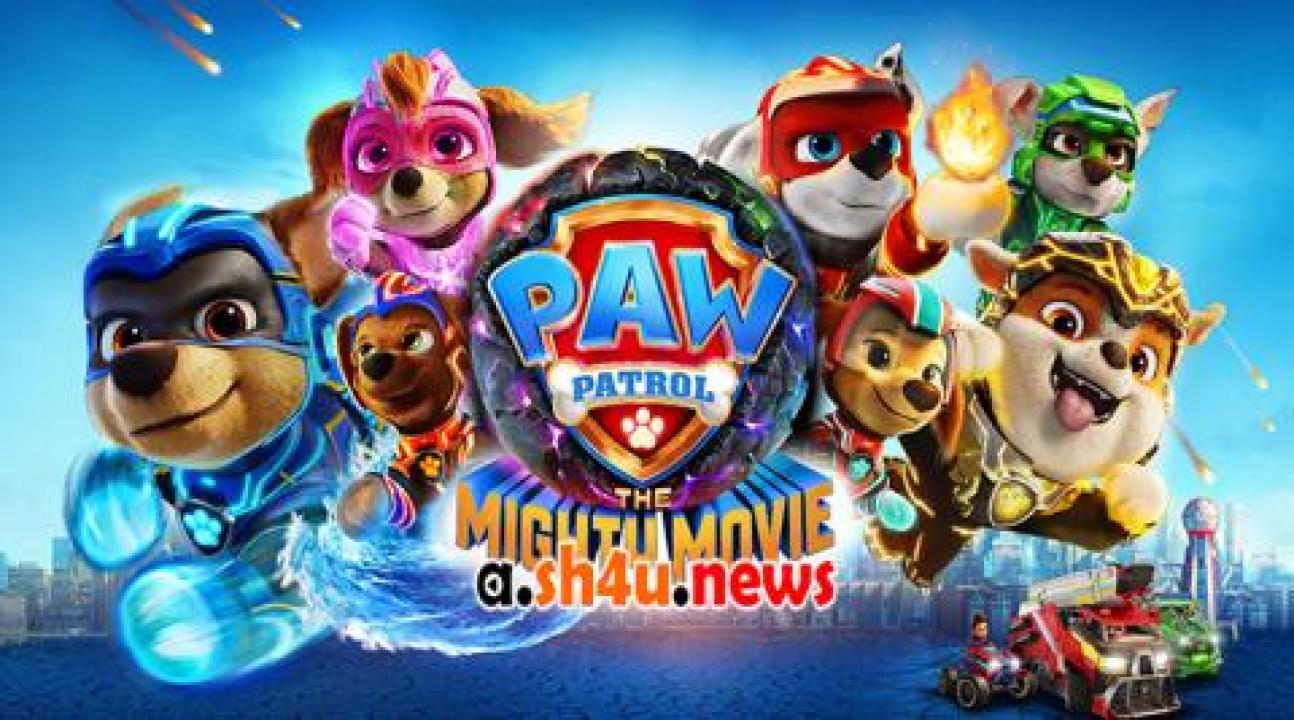 فيلم PAW Patrol The Mighty Movie 2023 مترجم - HD