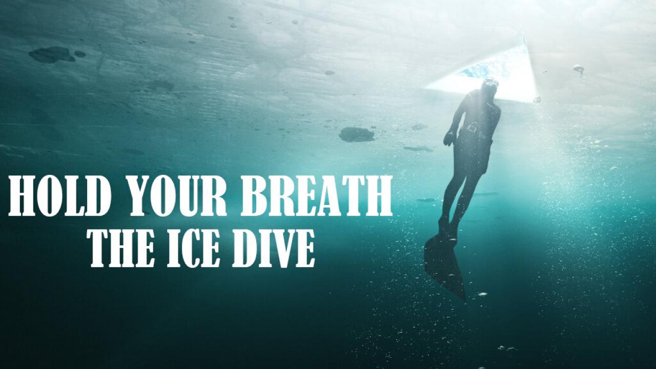 فيلم Hold Your Breath: The Ice Dive 2022 مترجم كامل HD