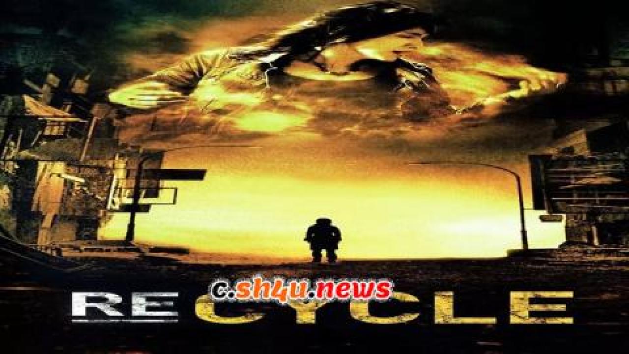 فيلم Re-cycle 2006 مترجم - HD