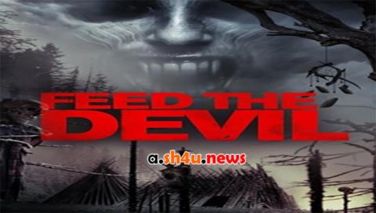 فيلم Feed the Devil 2015 مترجم - HD