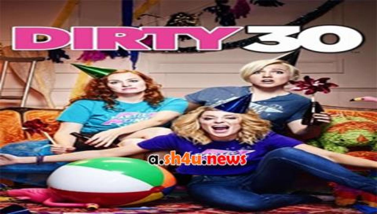 فيلم Dirty 30 2016 مترجم - HD