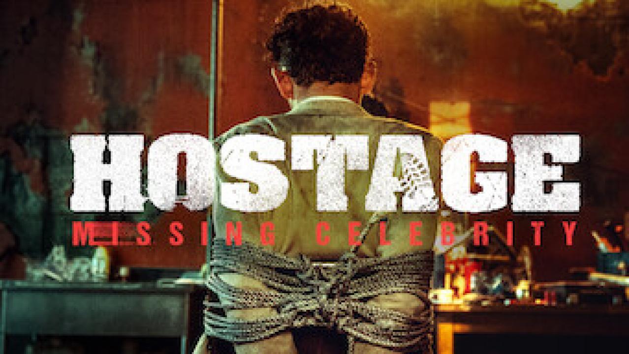 فيلم Hostage: Missing Celebrity 2021 مترجم كامل بجودة Hd