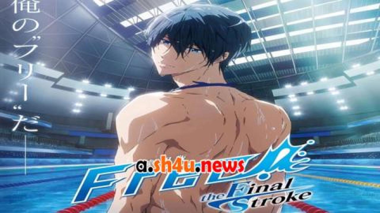 فيلم Free! The Final Stroke Part 2 2022 مترجم - HD