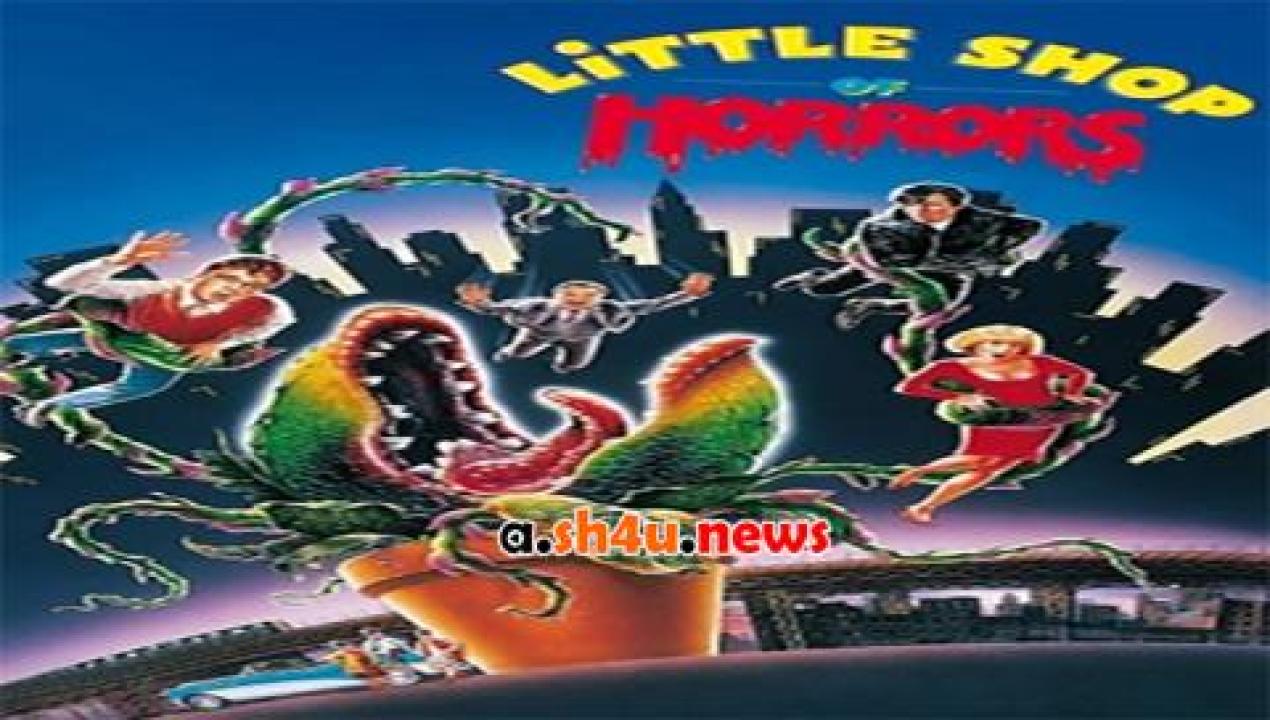 فيلم Little Shop of Horrors 1986 مترجم - HD