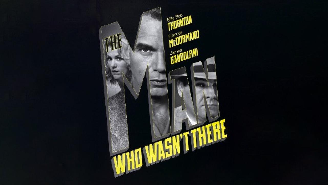 فيلم The Man Who Wasn't There 2001 مترجم كامل HD