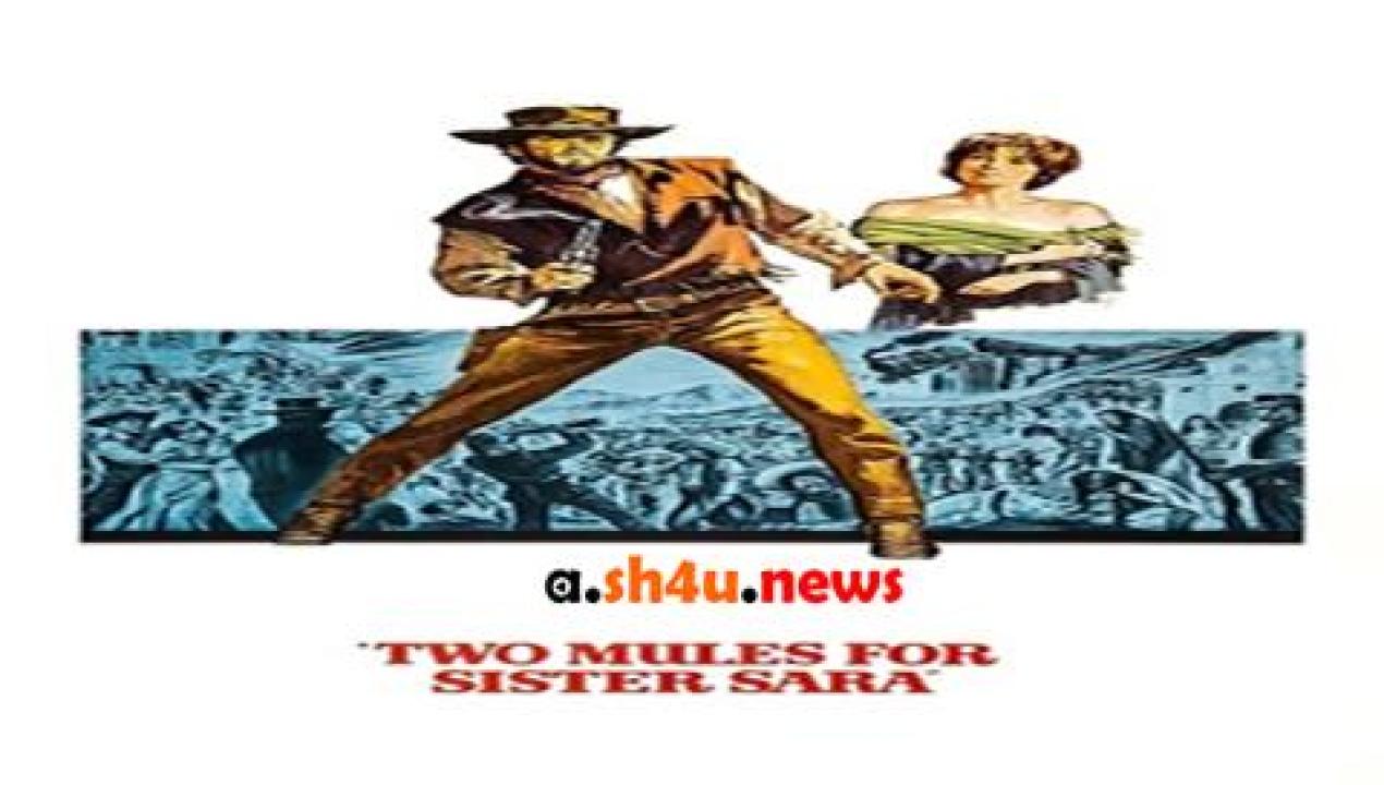 فيلم Two Mules For Sister Sara 1970 مترجم - HD