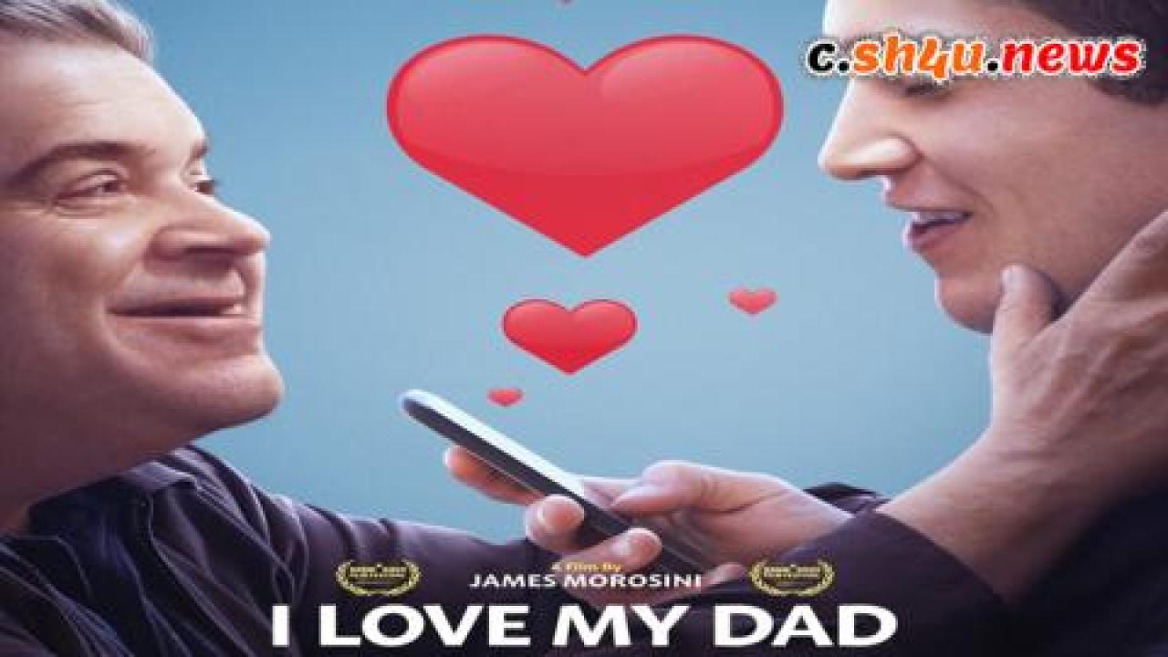 فيلم I Love My Dad 2022 مترجم - HD