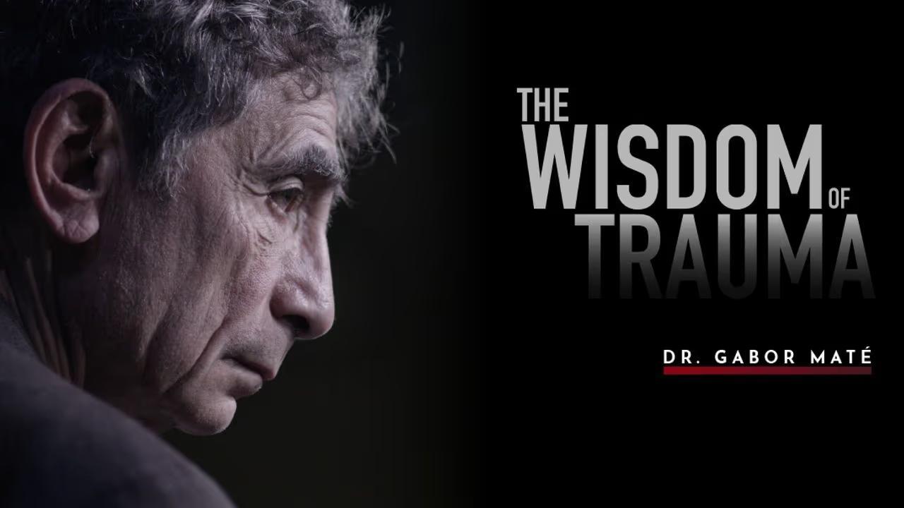 فيلم The Wisdom Of Trauma 2021 مترجم كامل HD