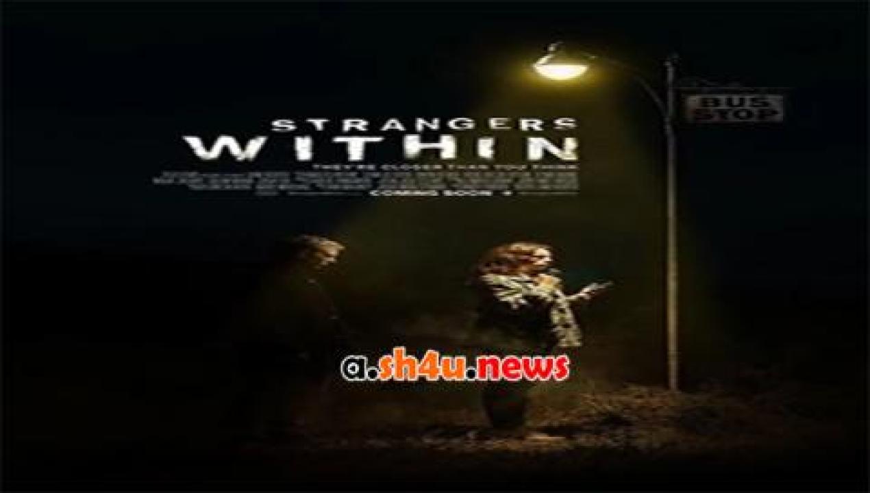 فيلم Strangers Within 2017 مترجم - HD