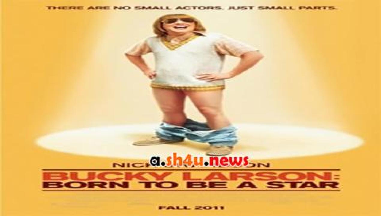 فيلم Bucky Larson Born to Be a Star 2011 مترجم - HD