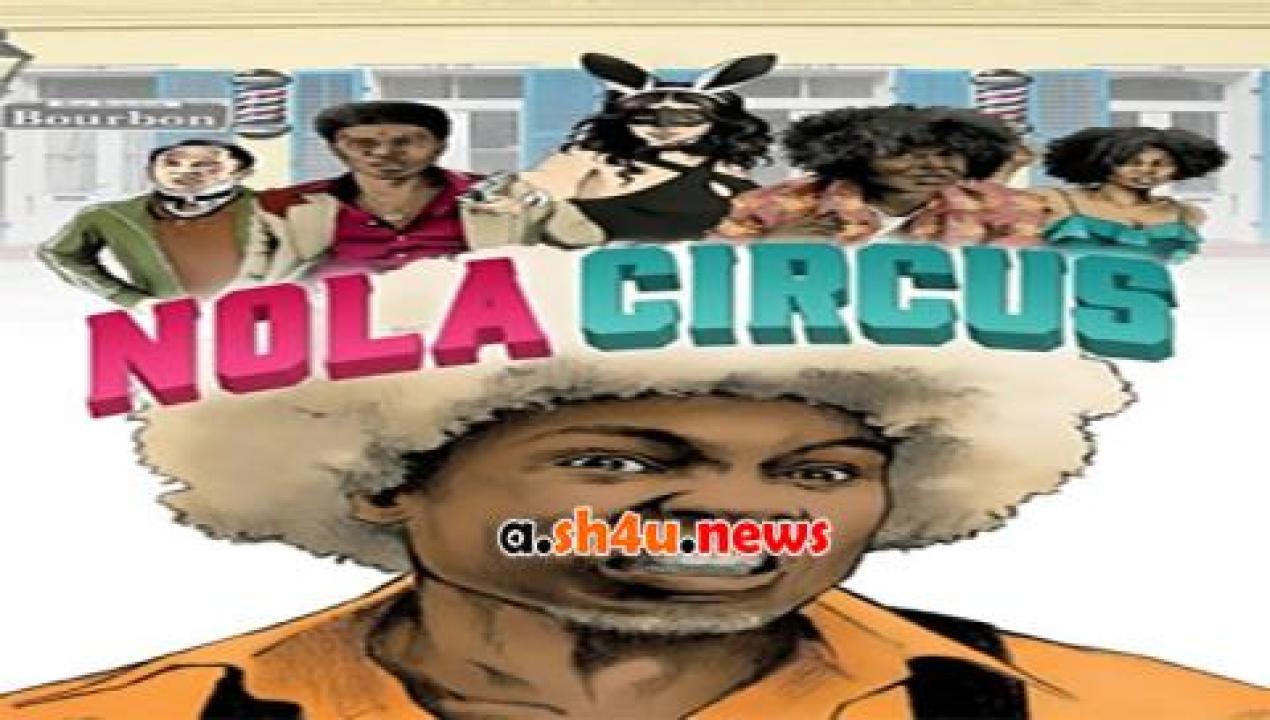 فيلم N O L A Circus 2015 مترجم - HD