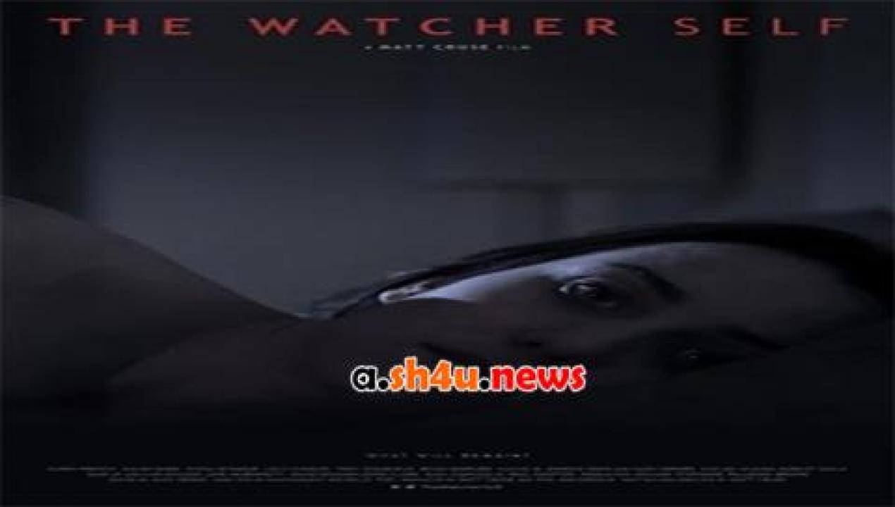 فيلم The Watcher Self 2016 مترجم - HD