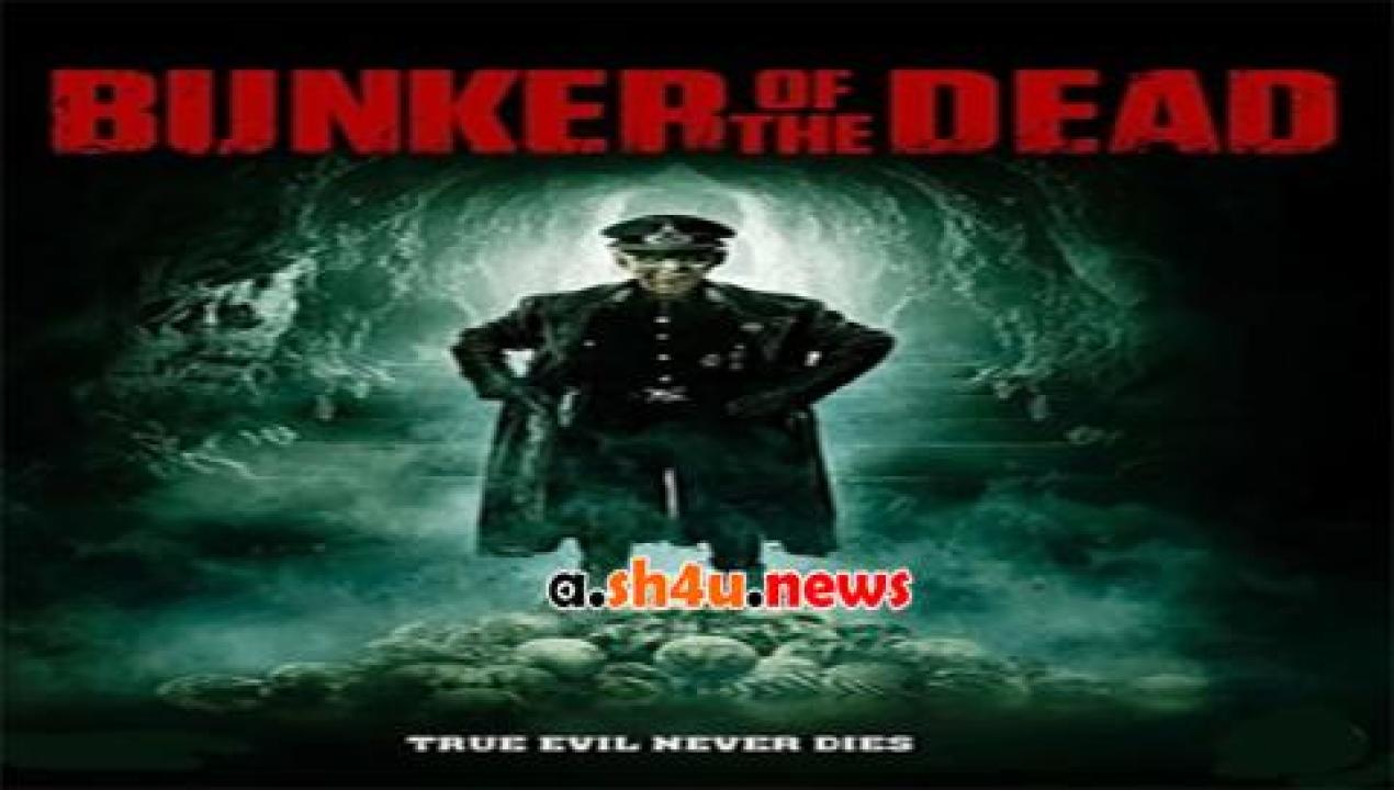 فيلم Bunker of the Dead 2016 مترجم - HD